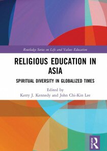 Religious Education in Asia: Spiritual Diversity in Globalized Times